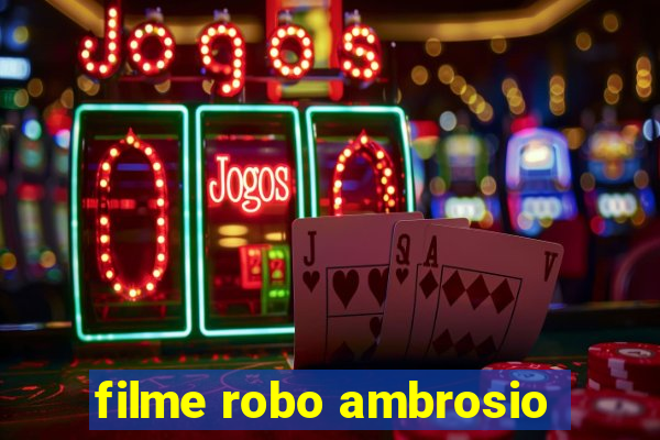 filme robo ambrosio